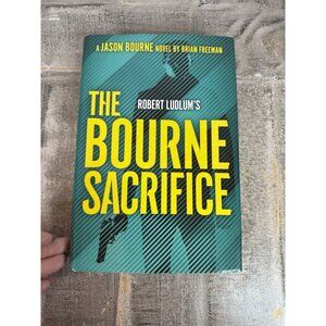 Robert Ludlum's the Bourne Sacrifice by Brian Freeman (2022, Hardcover)